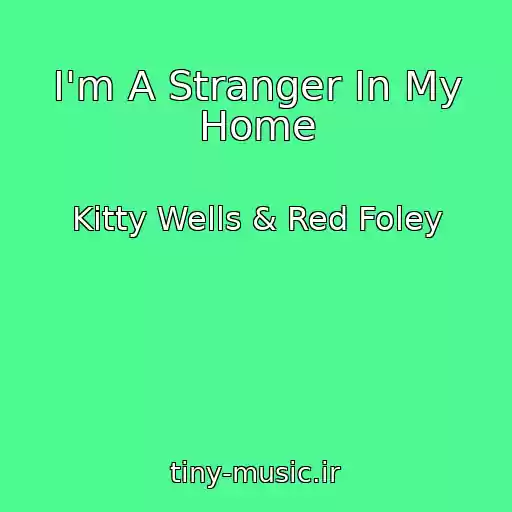 کاور آهنگ I'm A Stranger In My Home از Kitty Wells & Red Foley