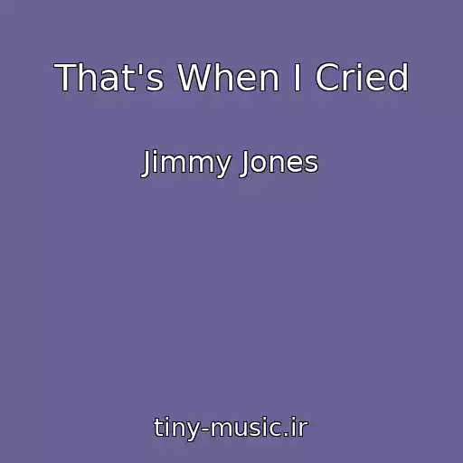 کاور آهنگ That's When I Cried از Jimmy Jones
