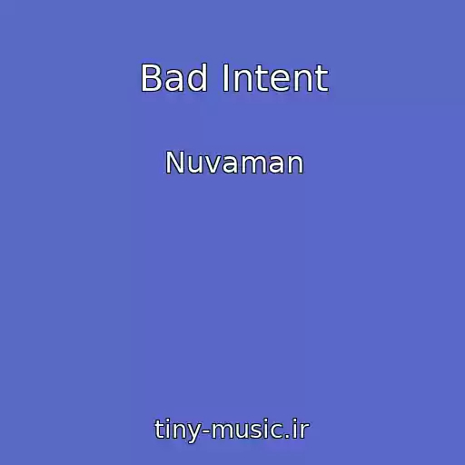 کاور آهنگ Bad Intent از Nuvaman