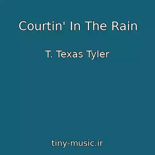 کاور آهنگ Courtin' In The Rain از T. Texas Tyler