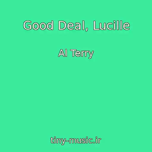 کاور آهنگ Good Deal, Lucille از Al Terry