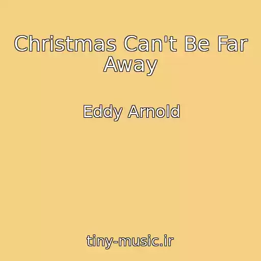 کاور آهنگ Christmas Can't Be Far Away از Eddy Arnold