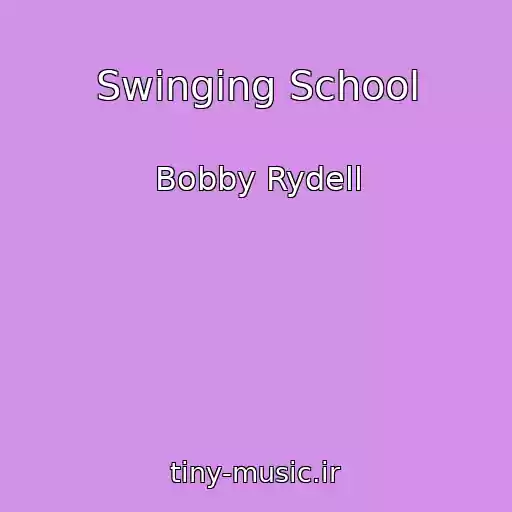 کاور آهنگ Swinging School از Bobby Rydell