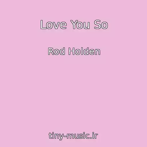 کاور آهنگ Love You So از Rod Holden