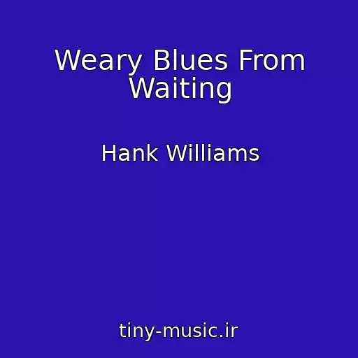 کاور آهنگ Weary Blues From Waiting از Hank Williams