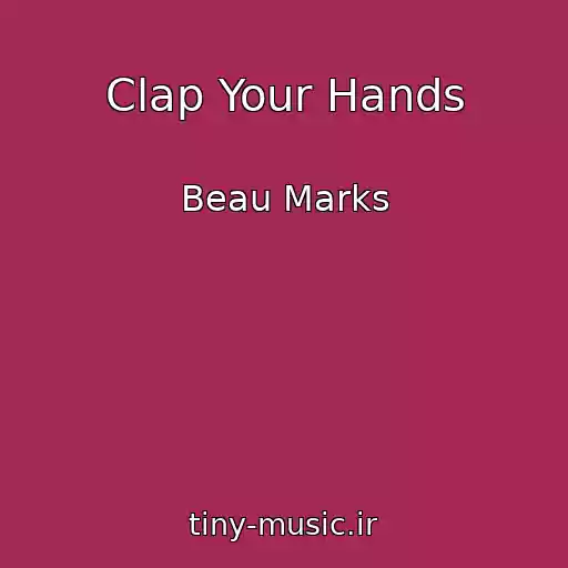کاور آهنگ Clap Your Hands از Beau Marks