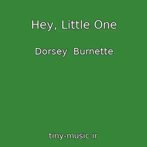 کاور آهنگ Hey, Little One از Dorsey  Burnette