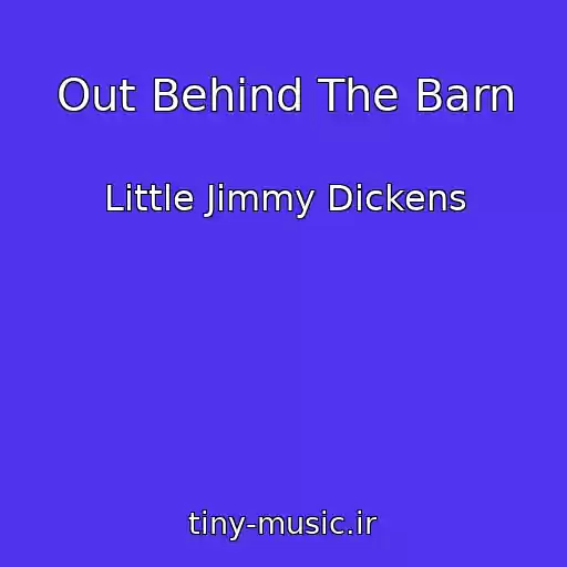 کاور آهنگ Out Behind The Barn از Little Jimmy Dickens