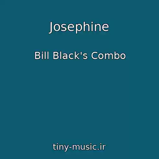 کاور آهنگ Josephine از Bill Black's Combo