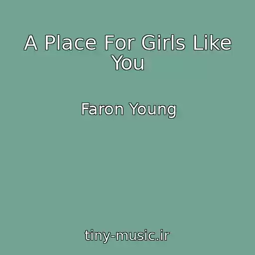 کاور آهنگ A Place For Girls Like You از Faron Young
