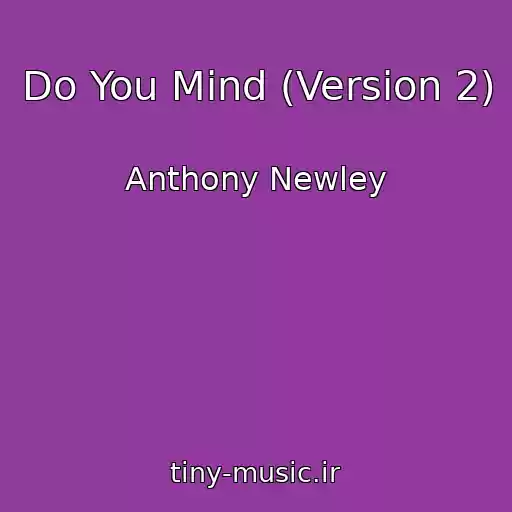 کاور آهنگ Do You Mind (Version 2) از Anthony Newley