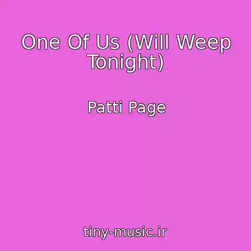 کاور آهنگ One Of Us (Will Weep Tonight) از Patti Page