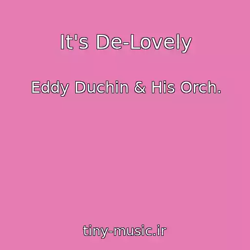 کاور آهنگ It's De-Lovely از Eddy Duchin & His Orch.
