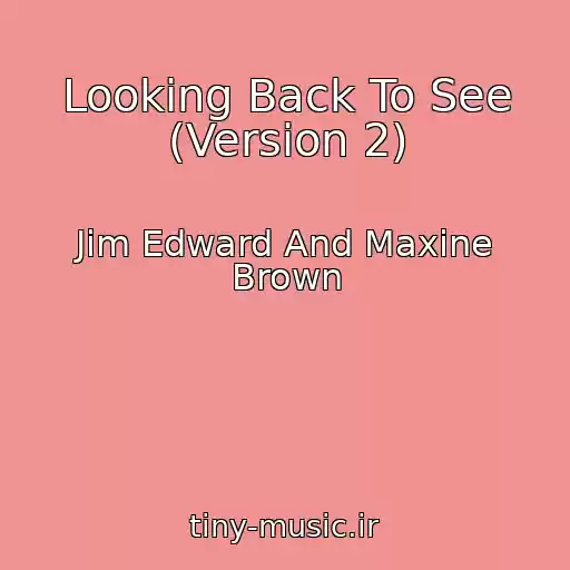 کاور آهنگ Looking Back To See (Version 2) از Jim Edward And Maxine Brown