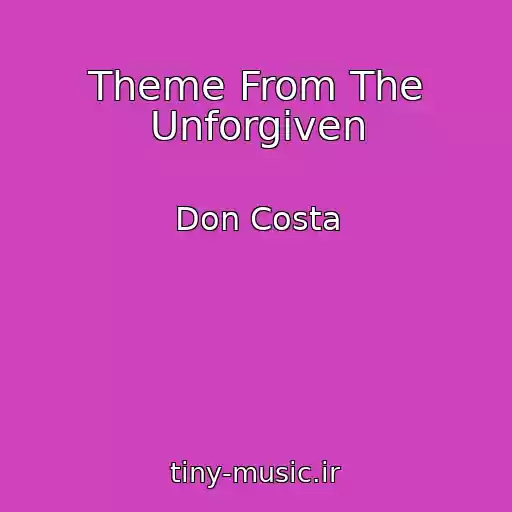کاور آهنگ Theme From The Unforgiven از Don Costa