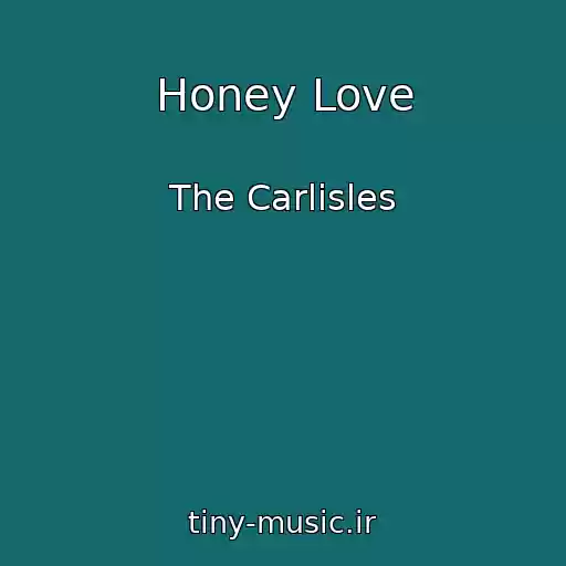 کاور آهنگ Honey Love از The Carlisles