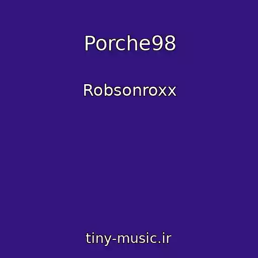 کاور آهنگ Porche98 از Robsonroxx