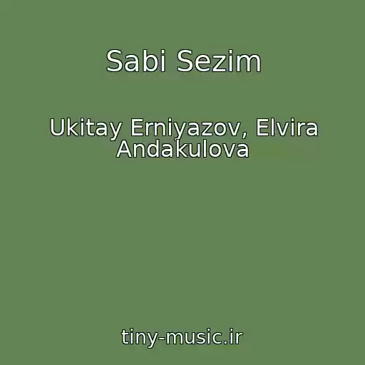 کاور آهنگ Sabi Sezim از Ukitay Erniyazov, Elvira Andakulova