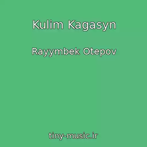 کاور آهنگ Kulim Kagasyn از Rayymbek Otepov