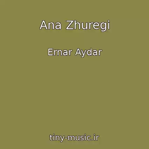 کاور آهنگ Ana Zhuregi از Ernar Aydar