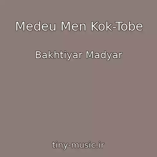 کاور آهنگ Medeu Men Kok-Tobe از Bakhtiyar Madyar