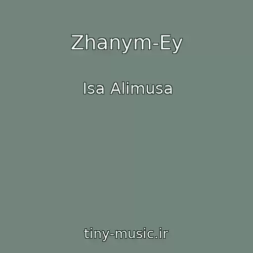 کاور آهنگ Zhanym-Ey از Isa Alimusa