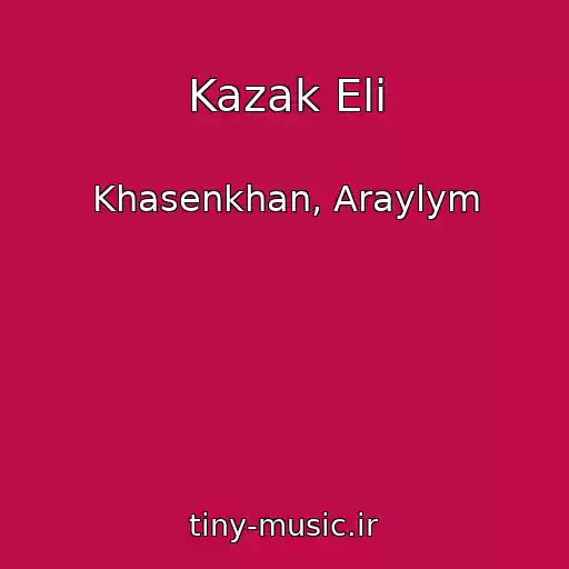 کاور آهنگ Kazak Eli از Khasenkhan, Araylym