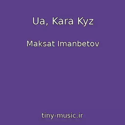 کاور آهنگ Ua, Kara Kyz از Maksat Imanbetov