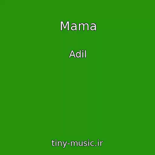کاور آهنگ Mama از Adil