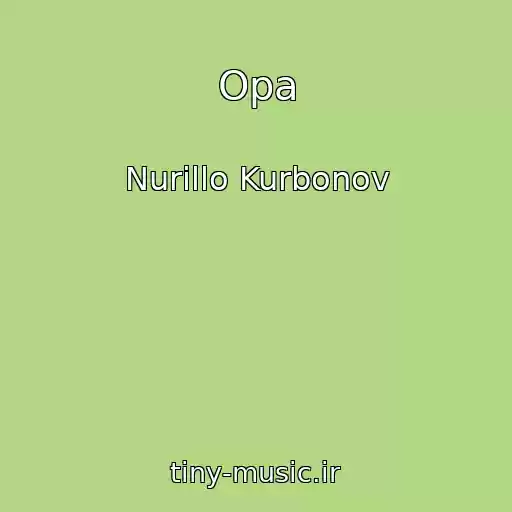 کاور آهنگ Opa از Nurillo Kurbonov