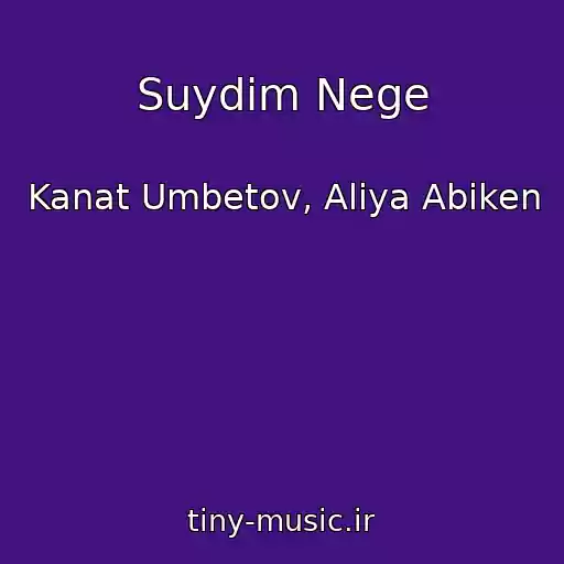 کاور آهنگ Suydim Nege از Kanat Umbetov, Aliya Abiken