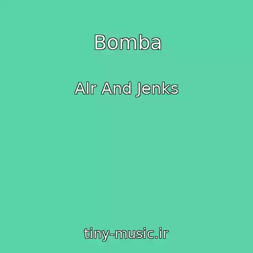 کاور آهنگ Bomba از Alr And Jenks