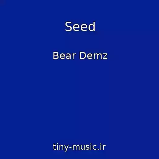 کاور آهنگ Seed از Bear Demz