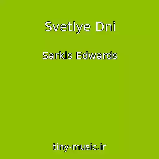 کاور آهنگ Svetlye Dni از Sarkis Edwards