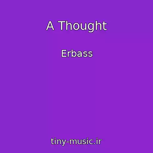 کاور آهنگ A Thought از Erbass