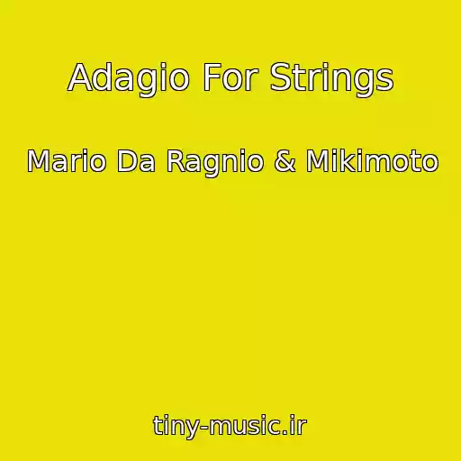 کاور آهنگ Adagio For Strings از Mario Da Ragnio & Mikimoto