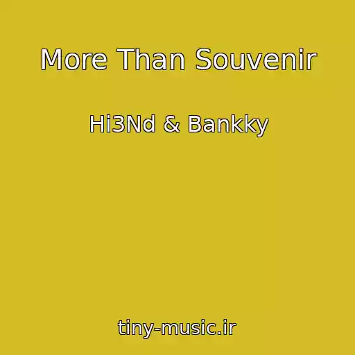 کاور آهنگ More Than Souvenir از Hi3Nd & Bankky