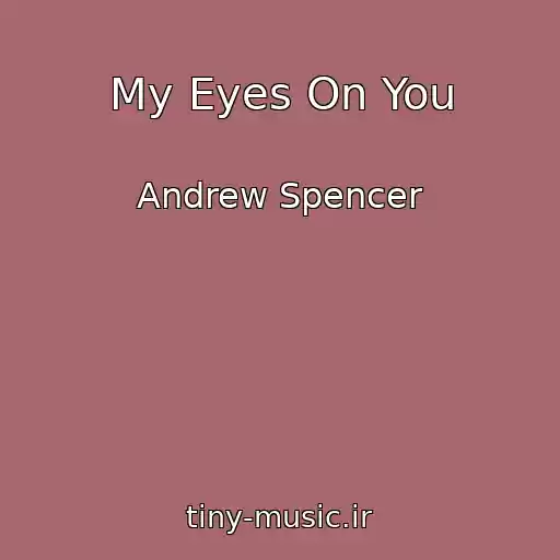 کاور آهنگ My Eyes On You از Andrew Spencer