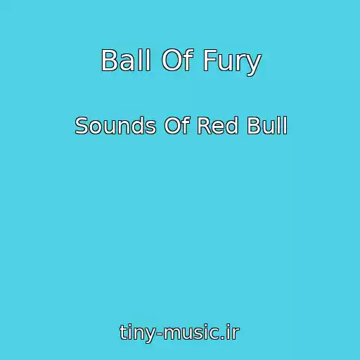 کاور آهنگ Ball Of Fury از Sounds Of Red Bull