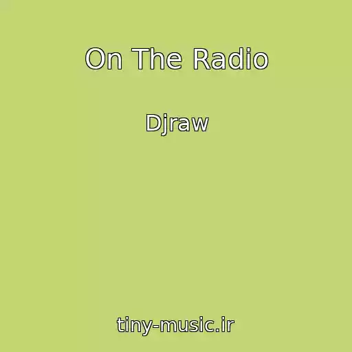 کاور آهنگ On The Radio از Djraw