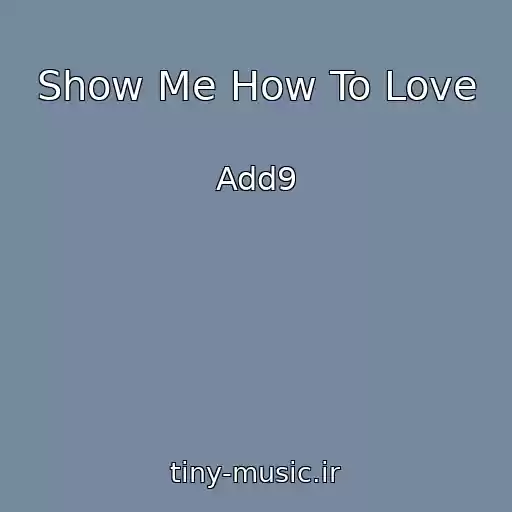 کاور آهنگ Show Me How To Love از Add9