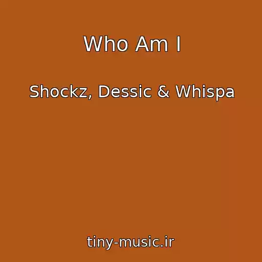 کاور آهنگ Who Am I از Shockz, Dessic & Whispa