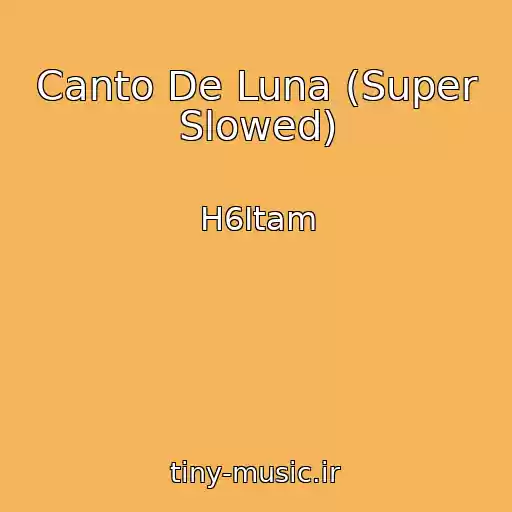 کاور آهنگ Canto De Luna (Super Slowed) از H6Itam