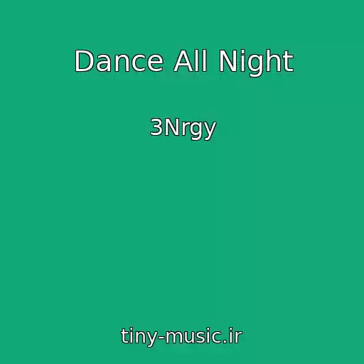 کاور آهنگ Dance All Night از 3Nrgy