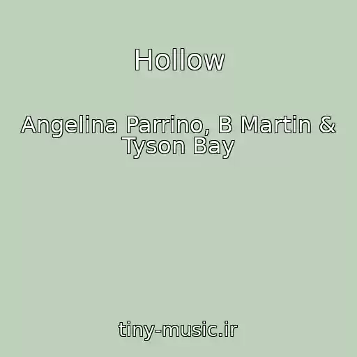 کاور آهنگ Hollow از Angelina Parrino, B Martin & Tyson Bay