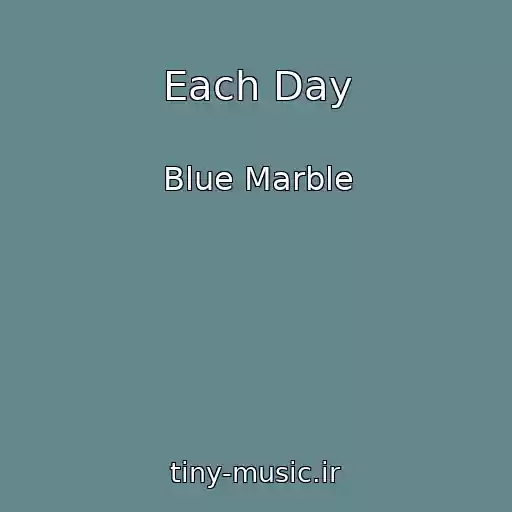 کاور آهنگ Each Day از Blue Marble