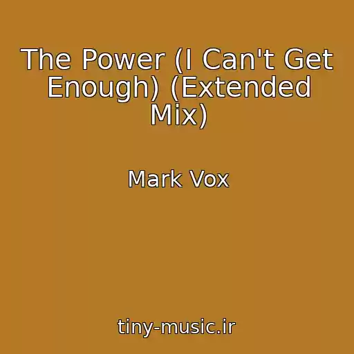 کاور آهنگ The Power (I Can't Get Enough) (Extended Mix) از Mark Vox