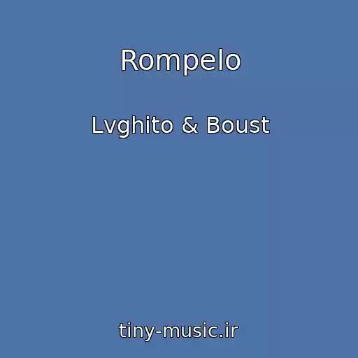 کاور آهنگ Rompelo از Lvghito & Boust