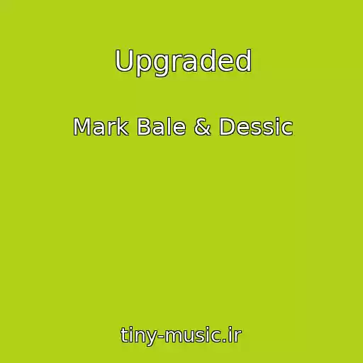 کاور آهنگ Upgraded از Mark Bale & Dessic