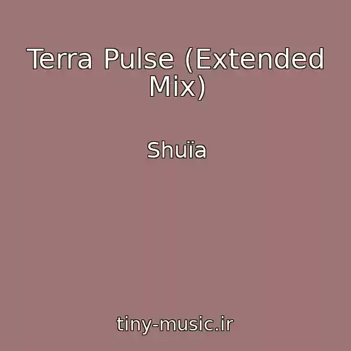 کاور آهنگ Terra Pulse (Extended Mix) از Shuïa